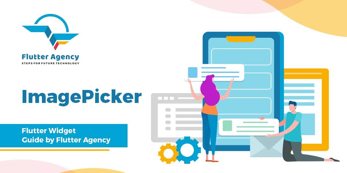 Flutter Guide By Flutter Agency - ImagePicker widget