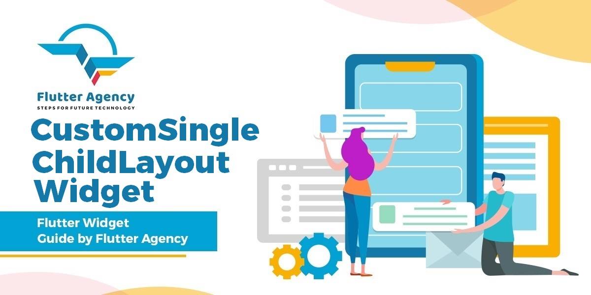 CustomSingleChildLayout Widget - Flutter Widget Guide By Flutter Agency