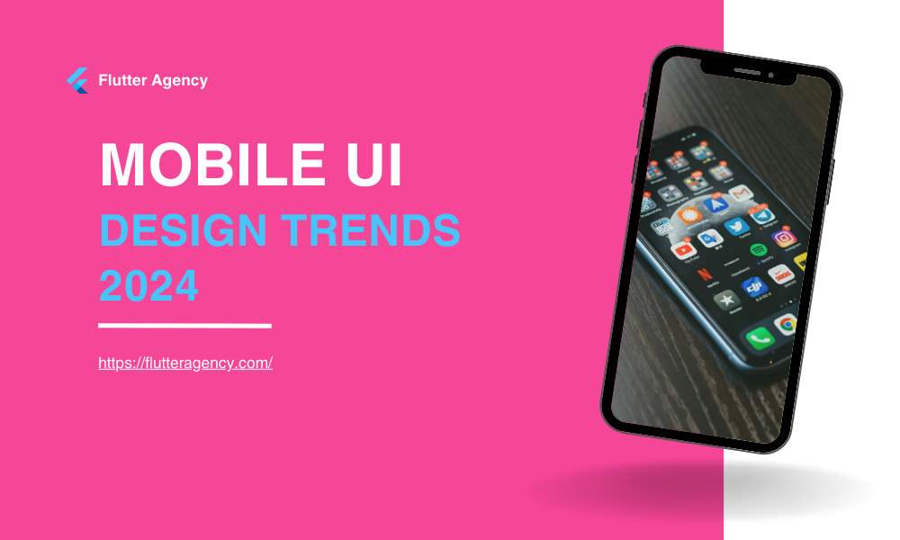 Mobile UI Design Trends 2024