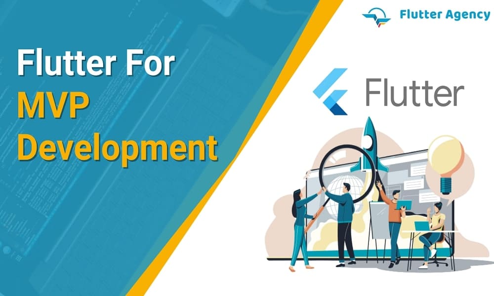 Why Flutter is Great Choice for MVP Development