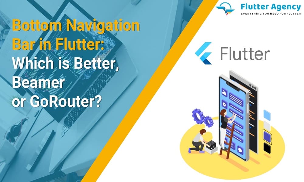 Bottom Navigation Bar in Flutter Which is Better, Beamer or GoRouter 1000x600