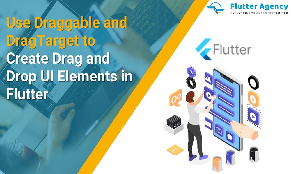 How to Use Draggable and DragTarget to Create Drag and Drop UI Elements in Flutter 1000x600