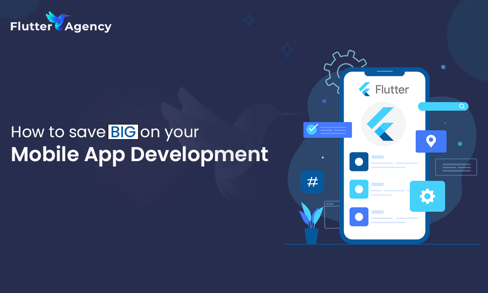 How to save BIG on your Mobile App Development